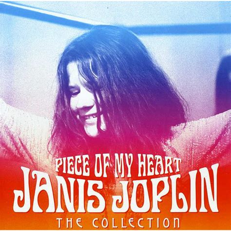 Piece of My Heart is a song written by Jerry Ragovoy and Bert Berns and originally recorded by Erma Franklin in 1967. The song came to greater mainstream attention when Janis Joplin and Big Brother and the Holding Company covered the song in 1968 on their album Cheap Thrills and had a hit with it. 